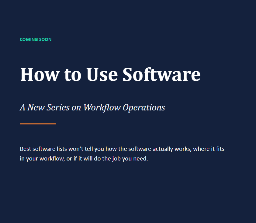 How to Use Software: A New Series on Workflow Operations